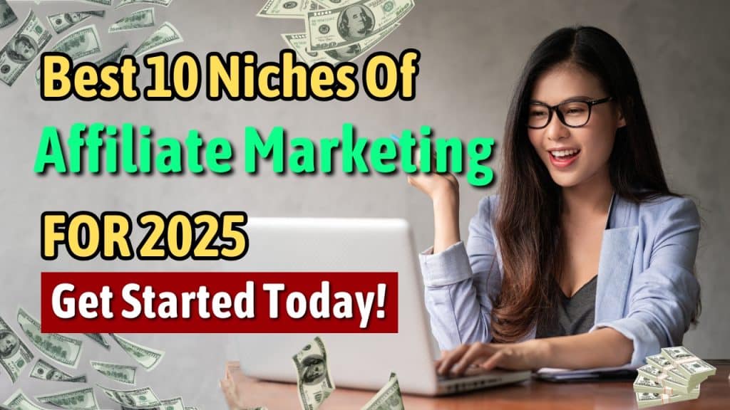 Best 10 Niches Of Affiliate Marketing for 2025