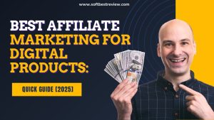 Best Affiliate Marketing for Digital Products: Quick Guide [2025]