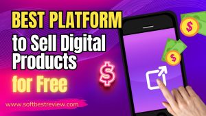 Best Platform to Sell Digital Products for Free