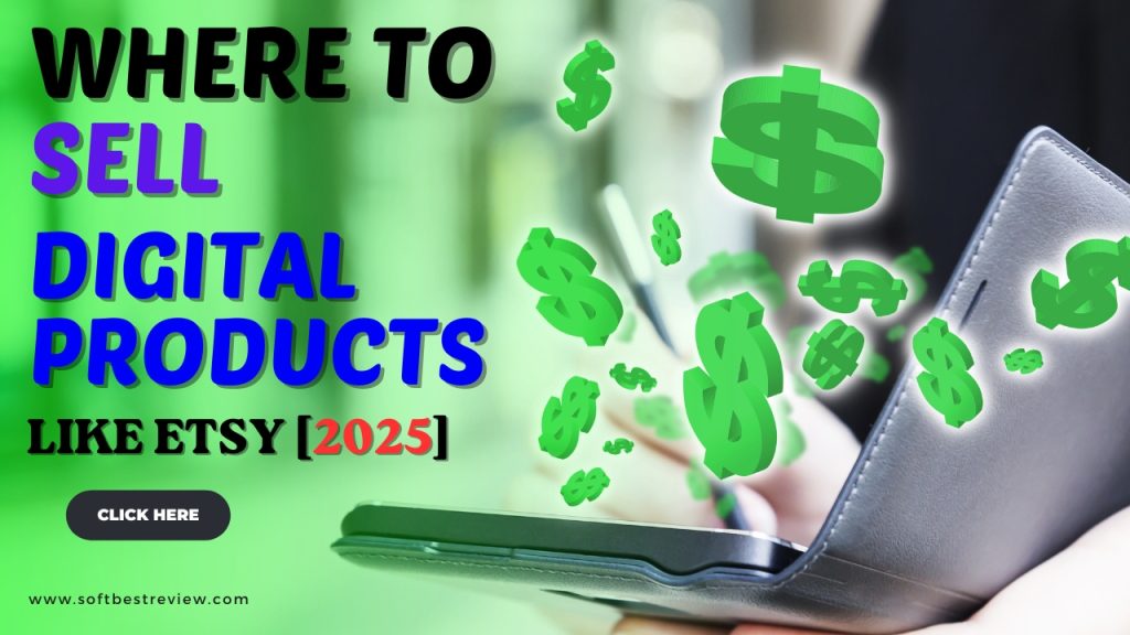 Where to Sell Digital Products Like Etsy [2025]