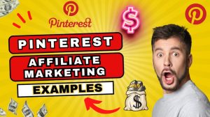 Pinterest Affiliate Marketing Examples- How to earn money from Pinterest